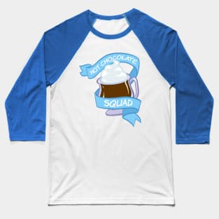 Hot Chocolate Squad Baseball T-Shirt